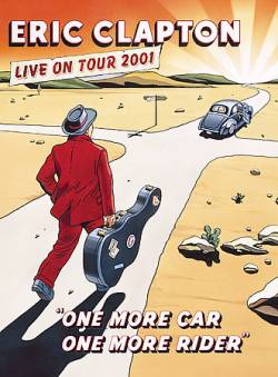 Eric Clapton : One More Car, One More Rider - Live on Tour 2001